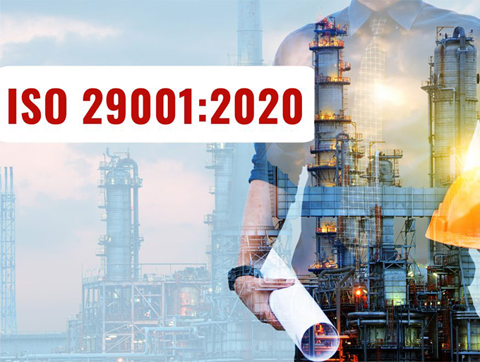 Chứng nhận ISO 29001 Hệ thống quản lý chất lượng ngành dầu mỏ, hóa dầu và khí thiên nhiên